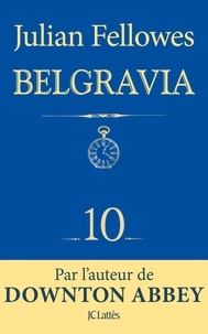 Julian Fellowes - Feuilleton Belgravia épisode 10.