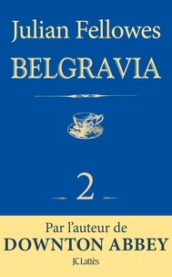 Julian Fellowes - Feuilleton Belgravia épisode 2.