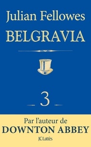 Julian Fellowes - Feuilleton Belgravia épisode 3.