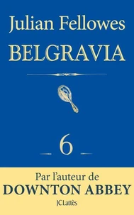 Feuilleton Belgravia épisode 6