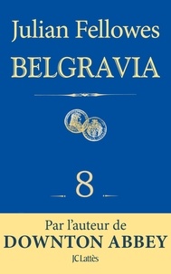 Julian Fellowes - Feuilleton Belgravia épisode 8.