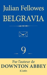 Julian Fellowes - Feuilleton Belgravia épisode 9.