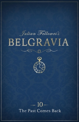 Julian Fellowes's Belgravia Episode 10: The Past Comes Back