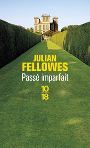 Julian Fellowes - Passé imparfait.