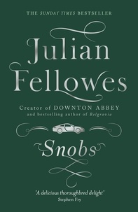 Julian Fellowes - Snobs.