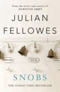 Julian Fellowes - Snobs.