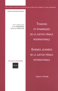 Julian Fernandez et Olivier de Frouville - Tensions et dynamiques de la justice pénale internationale - Sixièmes journées de la justice pénale internationale.