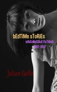 Bedtime Stories: Subconscious Fictions: 1987-2017