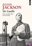 Julian Jackson - De Gaulle - Une certaine idée de la France.