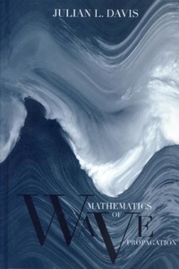 Julian-L Davies - Mathematics Of Wave Propagation.