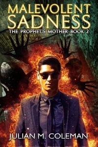  Julian M. Coleman - Malevolent Sadness: A Paranormal Suspense Thriller - The Prophet's Mother, #2.