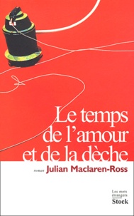 Julian Mac-Laren-Ross - Le temps de l'amour et de la dèche.
