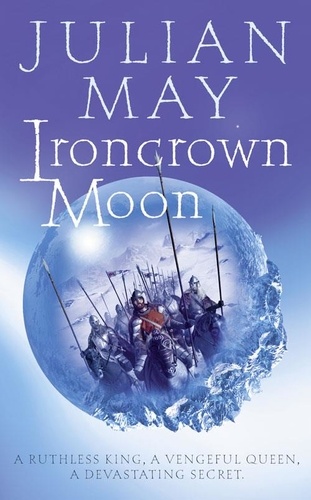 Julian May - Ironcrown Moon - Part Two of the Boreal Moon Tale.