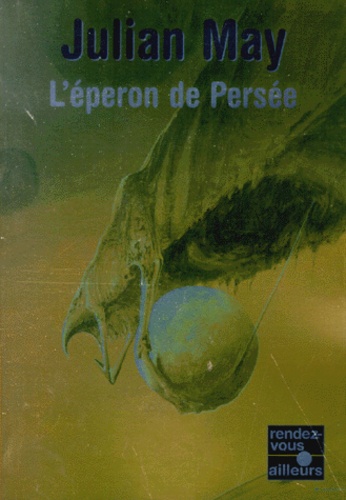 Julian May - LE MONDE DES REMPARTS : L'EPERON DE PERSEE.