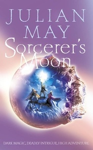 Julian May - Sorcerer’s Moon - Part Three of the Boreal Moon Tale.