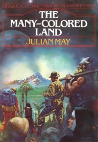 Julian May - The Many-Colored Land.