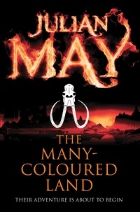 Julian May - The Many-Coloured Land.