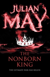 Julian May - The Nonborn King.