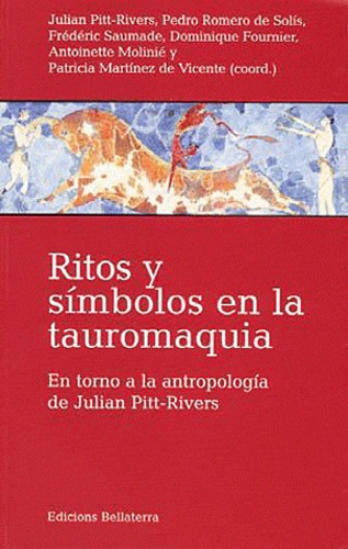 Julian Pitt-Rivers et Pedro Romero de Solis - Ritos y simbolos en la tauromaquia - En torno a la antropologia de Julian Pitt-Rivers.