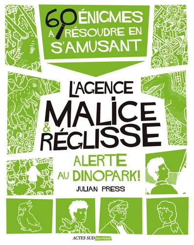 L'agence Malice & Réglisse  Alerte au Dinopark !. 60 énigmes à résoudre en s'amusant