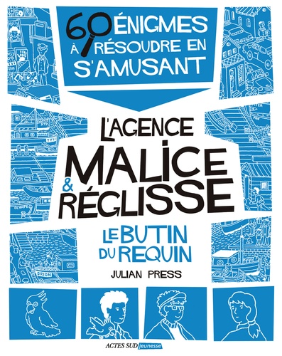 L'agence Malice & Réglisse  Le butin du requin. 60 énigmes à résoudre en s'amusant