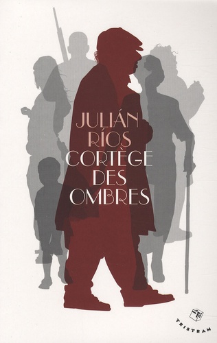 Juliàn Ríos - Cortège des ombres.