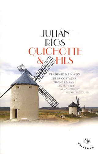 Juliàn Ríos - Quichotte et fils - Une généalogie littéraire.