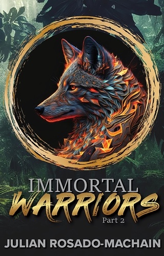  Julian Rosado-Machain - Immortal Warriors Part 2 - Immortal Warriors, #2.