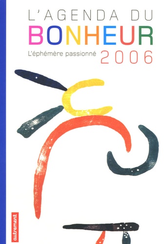 Julian Rothenstein et Mel Gooding - L'Agenda du bonheur 2006 - L'éphémère passionné.