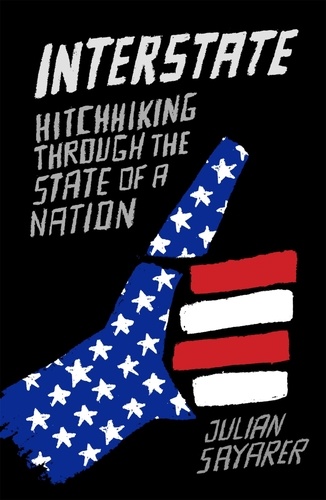 Interstate. Hitch Hiking Through the State of a Nation
