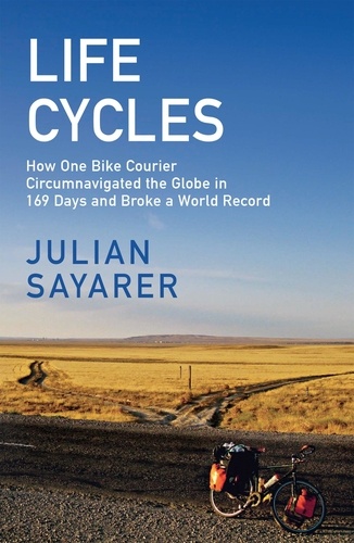 Life Cycles. How One Bike Courier Circumnavigated the Globe In 169 Days and Broke a World Record