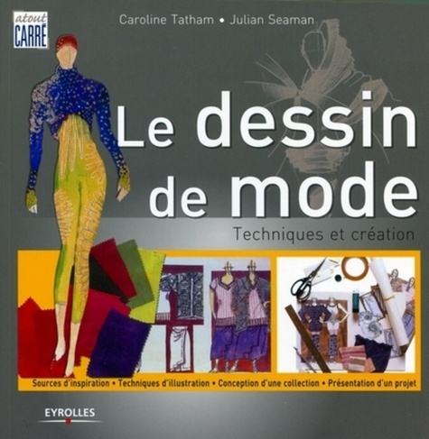 Julian Seaman et Caroline Tatham - Le dessin de mode - Techniques et création.