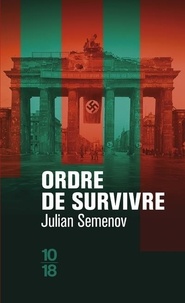 Julian Semenov - Ordre de survivre.