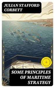 Some Principles of Maritime Strategy