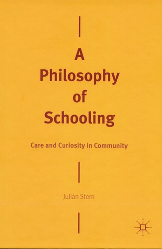 Julian Stern - A Philosophy of Schooling - Care and Curiosity in Community.