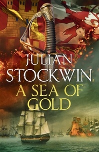 Julian Stockwin - A Sea of Gold - Thomas Kydd 21.