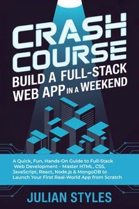Crash Course: Build a Full-Stack Web App in a Weekend
