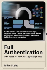 Full Authentication with React.js, Next.js &amp; TypeScript 2023