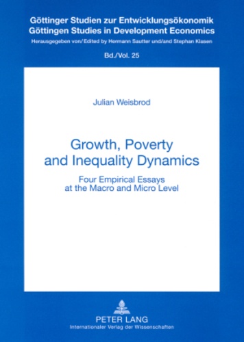 Julian Weisbrod - Growth, Poverty and Inequality Dynamics - Four Empirical Essays at the Macro and Micro Level.