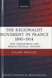 The Regionalist Movement in France 1890-1914