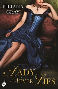 Juliana Gray - A Lady Never Lies: Affairs By Moonlight Book 1.