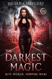  Juliana Haygert - The Darkest Magic - Rite World: Vampire Wars, #3.