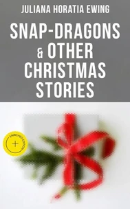 Snap-Dragons & Other Christmas Stories