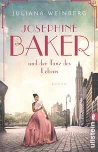 Juliana Weinberg - Josephine Baker und der Tanz des Lebens.