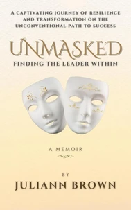 Unmasked:  Finding the Leader Within
