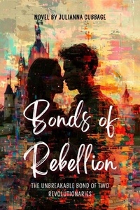 Livres gratuits en ligne sans téléchargement Bonds of Rebellion: The Unbreakable Bond of Two Revolutionaries - Part-1, #1 in French