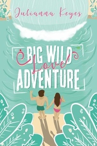  Julianna Keyes - Big Wild Love Adventure.