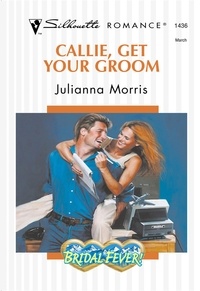 Julianna Morris - Callie, Get Your Groom.