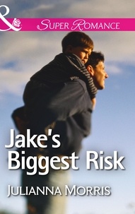 Julianna Morris - Jake's Biggest Risk.