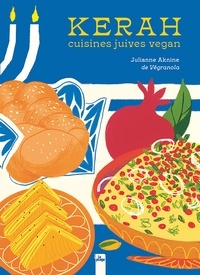 Julianne Aknine - Kerah - Cuisines juives vegan.